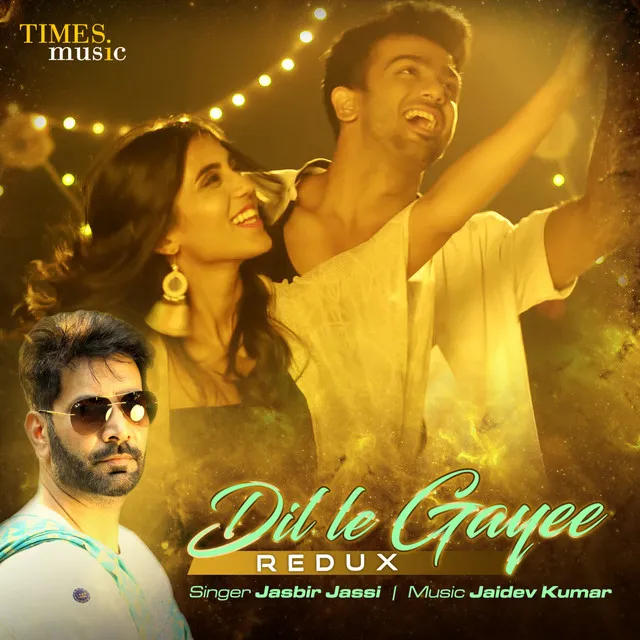 Dil Le Gayee - Redux