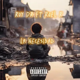 La Necesidad by Roy DR