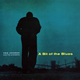 A Bit Of The Blues by Osie Johnson