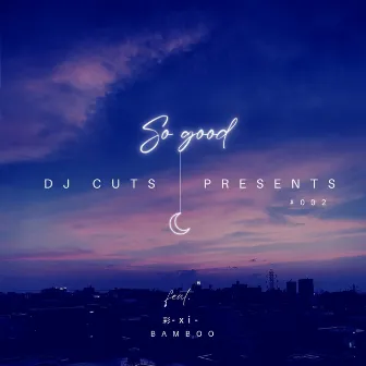 So good by DJ CUTS