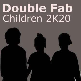 Children (2K20) by Doublefab