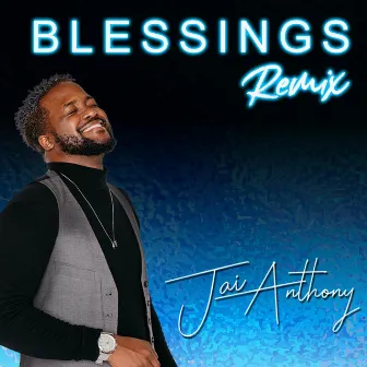 Blessings 2.0 (The Remix) by Jai Anthony