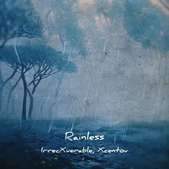 Rainless by irrecXverable