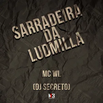 Sarradeira da Ludmilla by MC WL