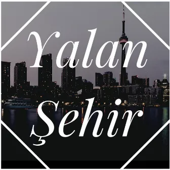 Yalan Şehir by Toxin