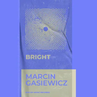 Bright (Original Mix) by Marcin Gasiewicz