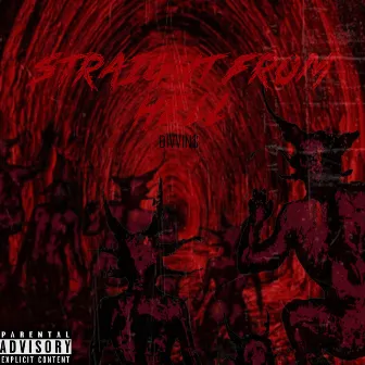 Straight from Hell by D1VVIN$