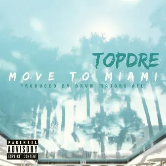 Move to Miami by Topdre