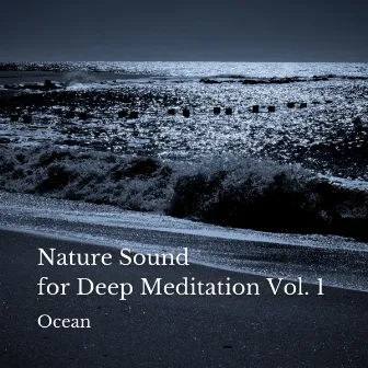 Ocean: Nature Sound for Deep Meditation Vol. 1 by Moon Oceans