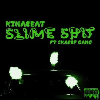 Slime Shit by Kinabeat