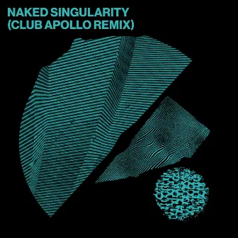 Naked Singularity (Club Apollo Remix) by Club Apollo