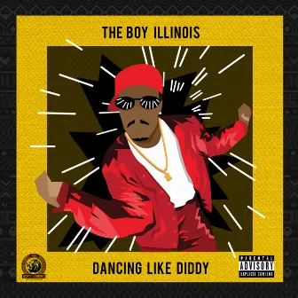 Dancing Like Diddy by The Boy Illinois