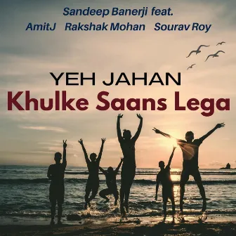 Yeh Jahan Khulke Saans Lega by Sandeep Banerji