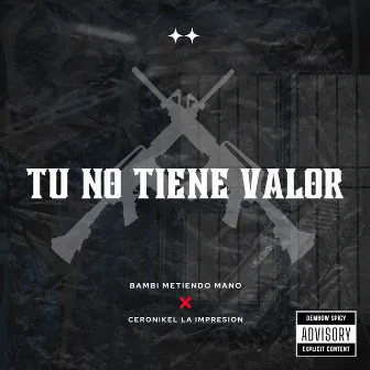 Tu No Tiene Valor by Bambi Metiendo Mano