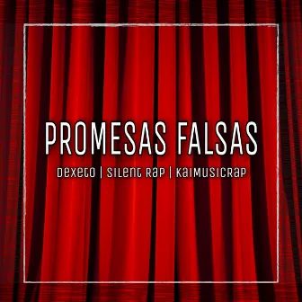 Promesas Falsas by Dexeto