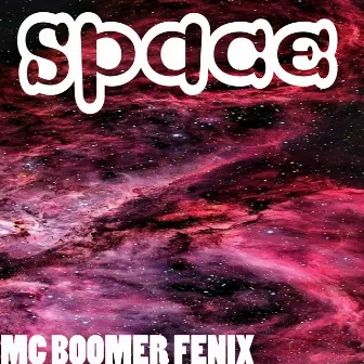 Space by MC BOOMER FENIX