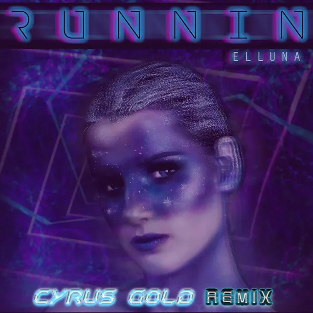 Runnin - Cyrus Gold Remix