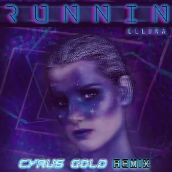 Runnin (Cyrus Gold Remix) by Cyrus Gold