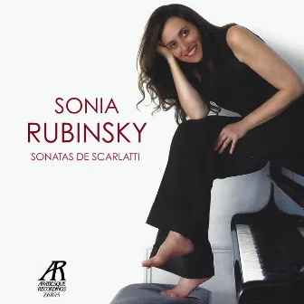 Sonia Rubinsky: Sonatas de Scarlatti by Sonia Rubinsky