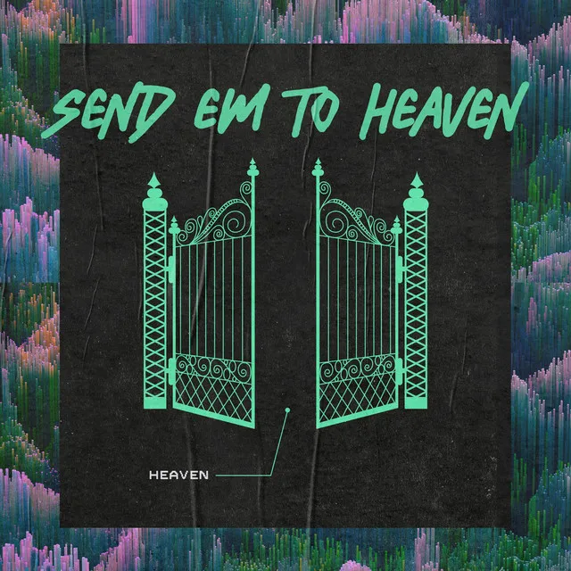 Send Em to Heaven