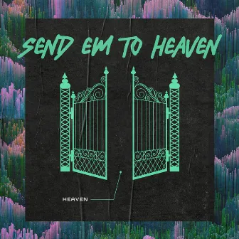 Send Em to Heaven by YinYangBoyz