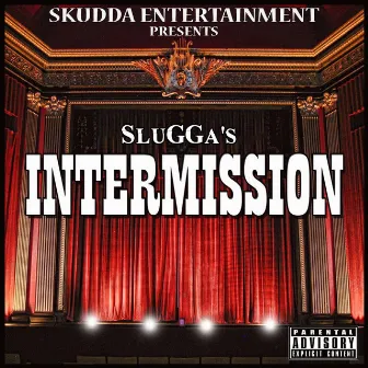 Intermission by SluGGa