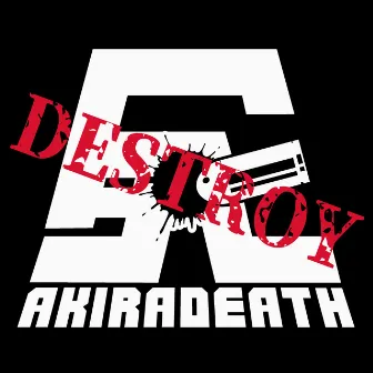 Destroy by AKIRADEATH