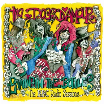 Swingin’ The Bottles : The BBC Radio Sessions by The Dogs D'Amour