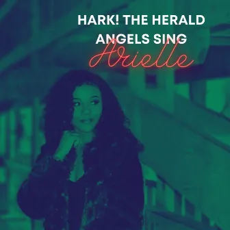 Hark! the Herald Angels Sing by Arielle