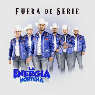 Fuera De Serie by La Energia Nortena