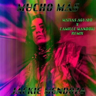 Mucho Más (Matias Aguayo X Camille Mandoki Remix) by Camille Mandoki