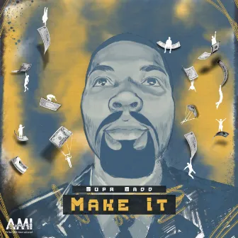 Make It by Supr Badd