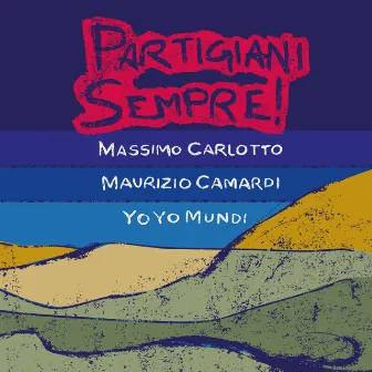 Partigiani Sempre! by Maurizio Camardi