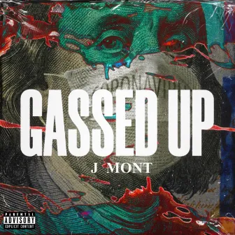 Gassed Up by J Mont