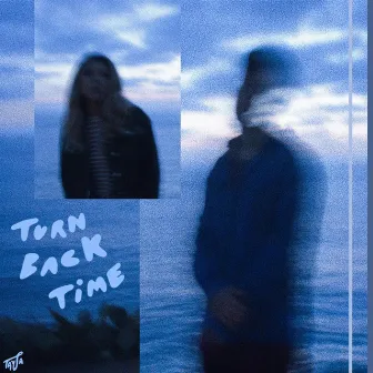 Turn Back Time by Tayja