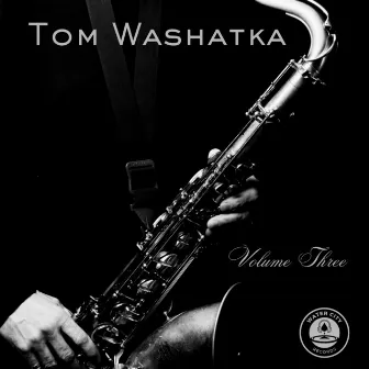 Volume Three by Tom Washatka