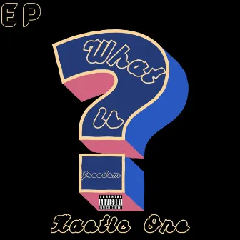 What Is Freedom(ep) by Kaotic One