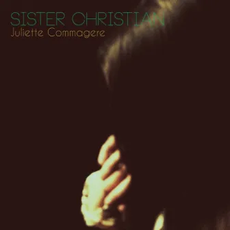 Sister Christian - Single by Juliette Commagere