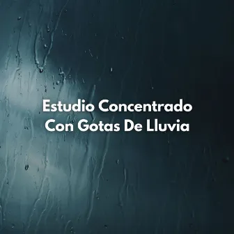 Estudio Concentrado Con Gotas De Lluvia by Estudio de sonido de lluvia