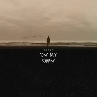 On My Own by ZZERO