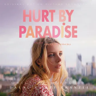 Hurt By Paradise (Original Motion Picture Soundtrack) by Jeff Franzel