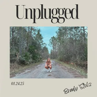 Unplugged (Acoustic) by Brady Stolz