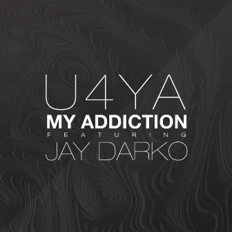 My Addiction (feat. Jay Darko) by U4Ya