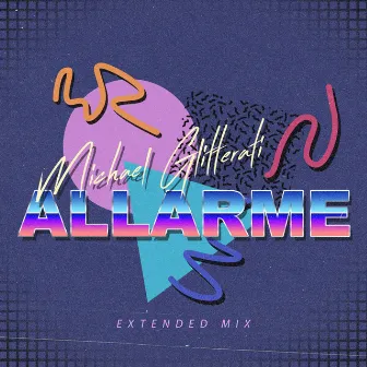 Allarme (Extended Mix) by Michael Glitterati