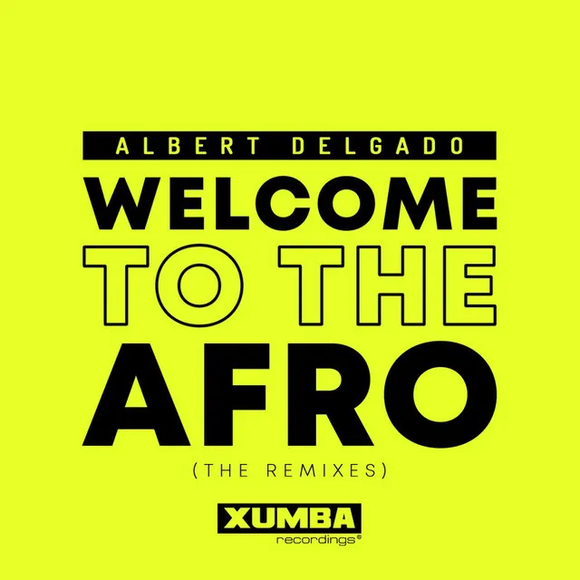 Welcome To The Afro - Alejandro Alca Remix