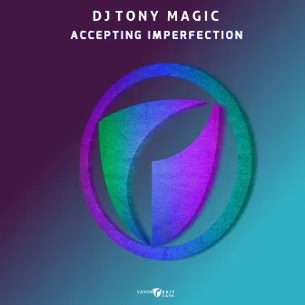 Accepting Imperfection by DJ Tony Magic