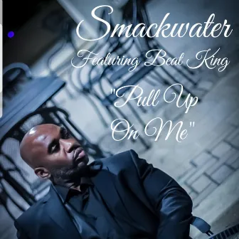 Pull Up on Me (Instrumental) by Smackwater