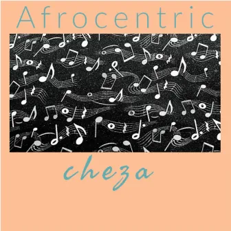 Cheza by Afrocentric