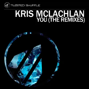 You (The Remixes) by Kris Mclachlan