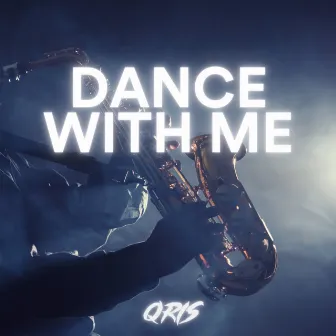 Dance With Me by Qris